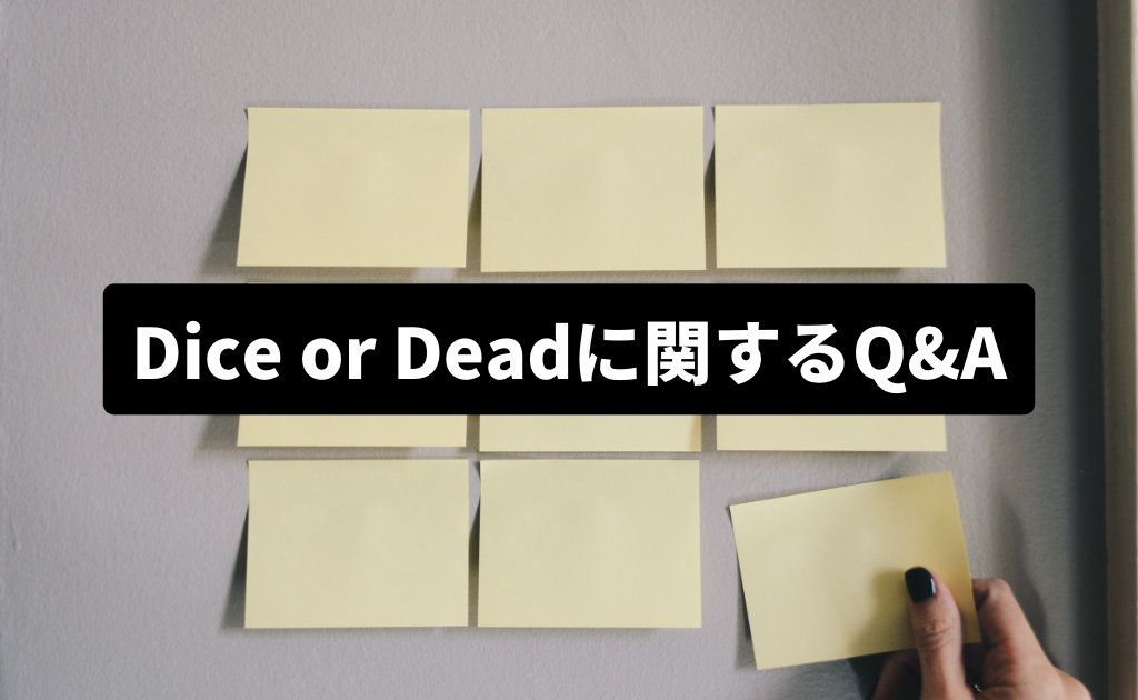 Dice or Dead Q&A